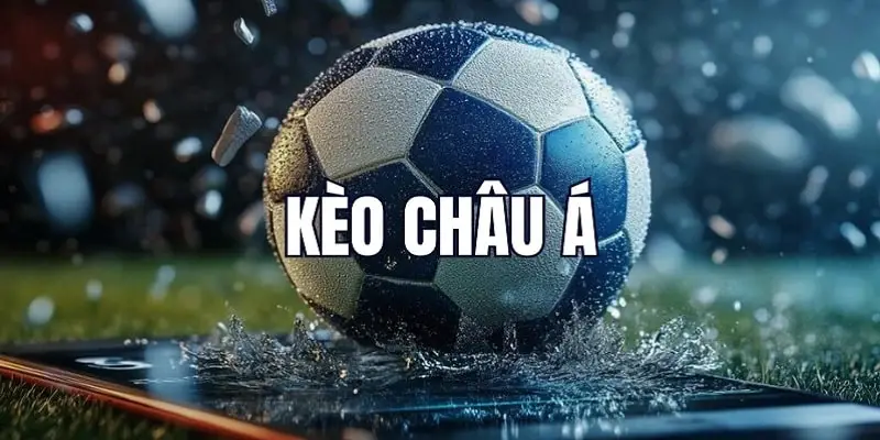 Tìm hiểu sơ lược về kèo châu Á tại Helo88